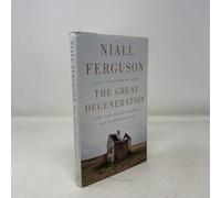 The Great Degeneration: How Institutions Decay and Economies Die