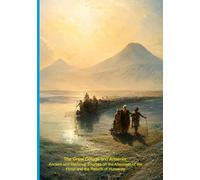 The Great Deluge and Armenia: Ancient and Medieval Sources on the Aftermath of the Flood and the Rebirth of Humanit