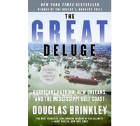 The Great Deluge: Hurricane Katrina, New Orleans, and the Mississippi Gulf Coast