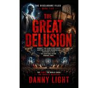 The Great Delusion (The Disclosure Files)