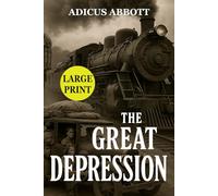 The Great Depression: How America Survived: Lessons, Stories, and Everyday Life From the Great Depression (Large Print Edition)