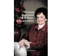 The Great Depression Put to Music, Song and Dance by June Bear Ritchie (2011-08-29)