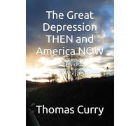 The Great Depression THEN and America NOW
