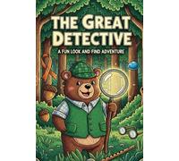 The Great Detective A Fun Look and Find Adventure: A Rhyming Picture Book for Kids Ages 3-5 to Practice Observational Skills (detective story for kids)