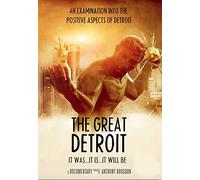 The Great Detroit: It Was-It Is-It Will Be