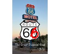 The Great Diagonal Road: Route 66 at 100