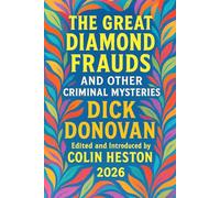 The Great Diamond Frauds: And Other Criminal Mysteries