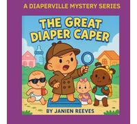 The Great Diaper Caper: Series: Diaperville Mystery Series, Book 1