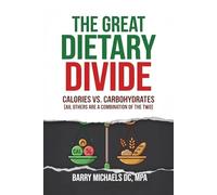 The Great Diet Debate: Calories vs Carbohydrates (The Natural Healing Solutions Series)