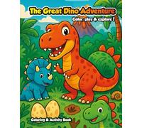 The great dino adventure!: Color, play & explore!