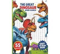 The Great Dinosaur Word Search: Word Find Puzzles with Easy to Read Print about Dinosaurs | 6x9 inches, 110 pages, 55 Puzzles,... Gift for Vacations, Holidays and Relaxing Times