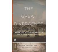 The Great Divergence: China, Europe, and the Making of the Modern World Economy: 117 (Princeton Classics)