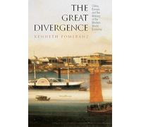 The Great Divergence: China, Europe, and the Making of the Modern World Economy (The Princeton Economic History of the Western World, 9)