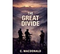 The Great Divide: A Survival Thriller of Faith, Fear, and the Unknown