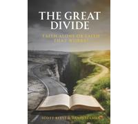 The Great Divide: Faith Alone or Faith That Works?