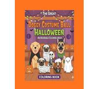 The Great Doggy Costume Ball: An Adorable Halloween Coloring Book
