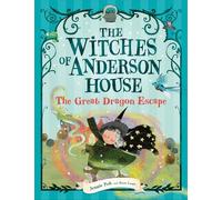 The Great Dragon Escape (Witches of Anderson House)