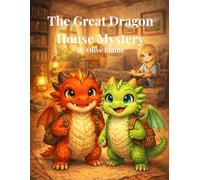 The Great Dragon House Mystery: An Epic Adventure with a Very Loud Vroom Vroom