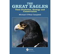 The Great Eagles: Their Evolution, Ecology and Conservation