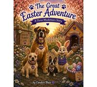 The Great Easter Adventure: A Three Musketeers Story (The Three Musketeers: Life’s Ups and Downs)