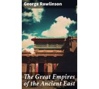 The Great Empires Of The Ancient East (ebook)