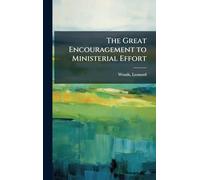 The Great Encouragement to Ministerial Effort