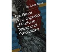 The Great Encyclopedia of Fortune Telling and Predictions