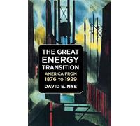 The Great Energy Transition: America from 1876 to 1929