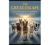 THE GREAT ESCAPE: A 17-Kilometer Friendship That Moved the World