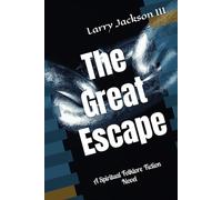 The Great Escape: A Spiritual Folklore Fiction Novel