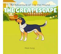 The Great Escape: An Adventure of Trip the Hound