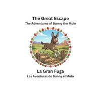 The Great Escape / La Gran Fuga: The Adventures of Bunny the Mule / Las Adventuras de Bunny el Mulo: 3