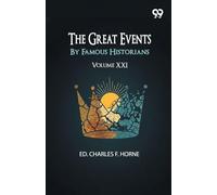 The Great Events By Famous Historians: Volume XXI