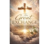 The Great Exchange: What Jesus Did For You - More Than You Ever Realized (Faith Life Series)