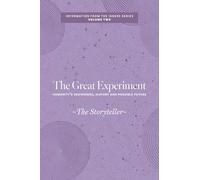 The Great Experiment: Humanity's Beginnings, History and Possible Future (Information from the Isness)