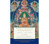 The Great Exposition of Secret Mantra, Volume 3: Yoga Tantra