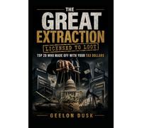The Great Extraction: Licensed to Loot: Top 20 who made off with your Tax Dollars