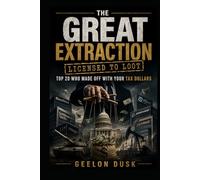The Great Extraction: Licensed to Loot: Top 20 who made off with your Tax Dollars
