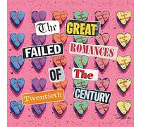 The Great Failed Romances Of The Twentieth Century