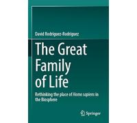 The Great Family of Life: Rethinking the place of Homo sapiens in the Biosphere