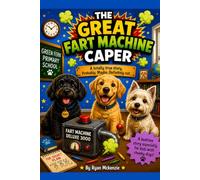 The great fart machine caper (The Harry, Dexter and Izzy adventures)