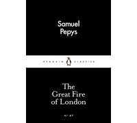 The Great Fire Of London (Little Black Classics #47) | Samuel Pepys