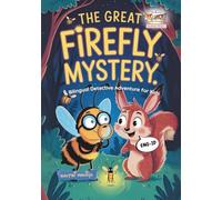 The Great Firefly Mystery: A Bilingual Detective Adventure for Kids (Mindful & Clever Creatures: Bilingual Emotional Intelligence Stories with Life Lessons for Kids)