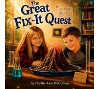 The Great Fix-It Quest: A Story About How God's Grace Is Greater Than Our Mistakes