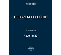 The Great Fleet List. Volume Five. 1820 - 1839: Fighting ships of the world 1820 - 1839