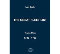 The Great Fleet List. Volume Three. 1780 - 1799: Fighting ships of the world 1780 - 1799.