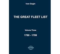 The Great Fleet List. Volume Three. 1780 - 1799: Fighting ships of the world 1780 - 1799.: 3