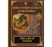 The Great Flood - Bible Themed Word Search Books With Devotional Reflection: Scripture Word Search Puzzle For Adults, Seniors And Beginners (Genesis Volume I - Bible Word Search Journey)