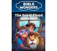 The Great Flood - Genesis 7: Kids Bible Lesson Following God (Bible Wonders Genesis)