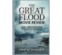 The Great Flood Movie Review: Survival, Memory, and Motherhood in the Korean Sci-Fi Disaster Film